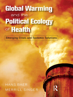 cover image of Global Warming and the Political Ecology of Health